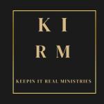 Keepin It  Real Ministries