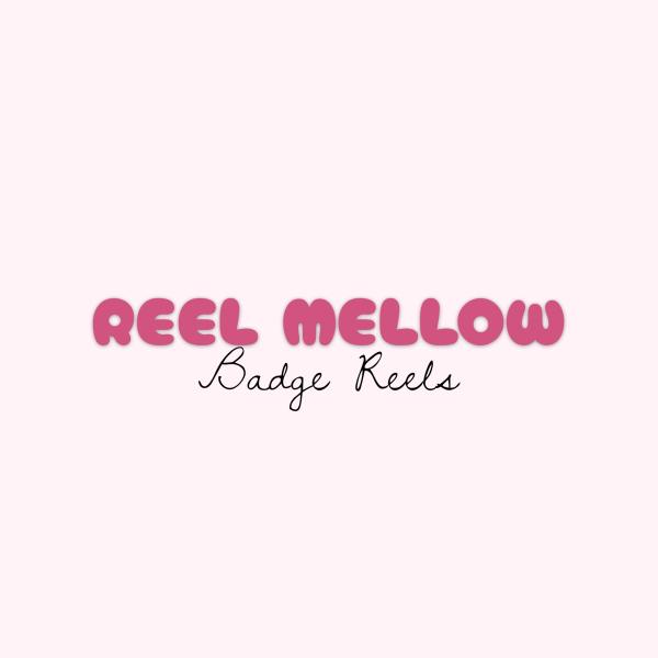 Reel Mellow Badge Reels
