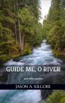 Guide Me, O River