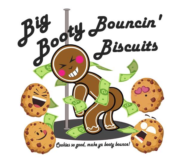 Big Booty Bouncin' Biscuits