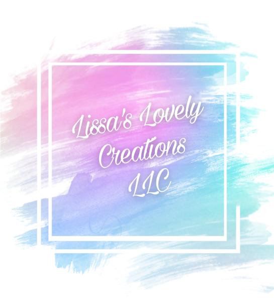 Lissa's Lovely Creations LLC