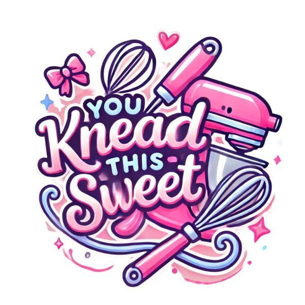 You Knead This Sweet