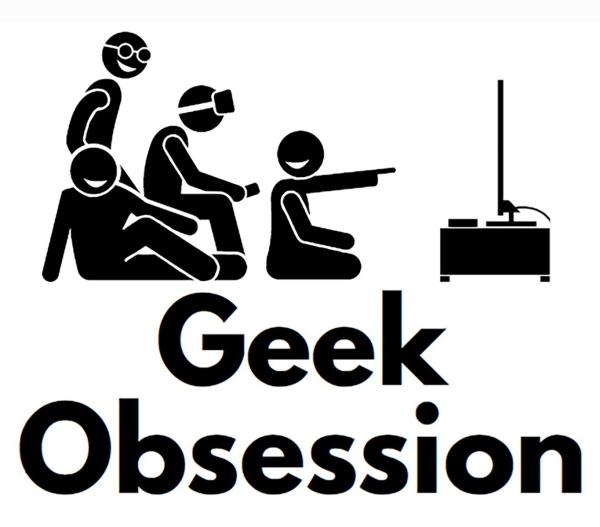 Geek Obsession