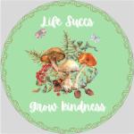 Life Succs. Grow Kindness