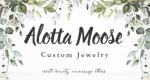 Alotta Moose Custom Jewelry
