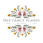 Hey Fancy Plants