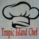 Tropic Island Chef LLC       Jamaican & American Cuisine