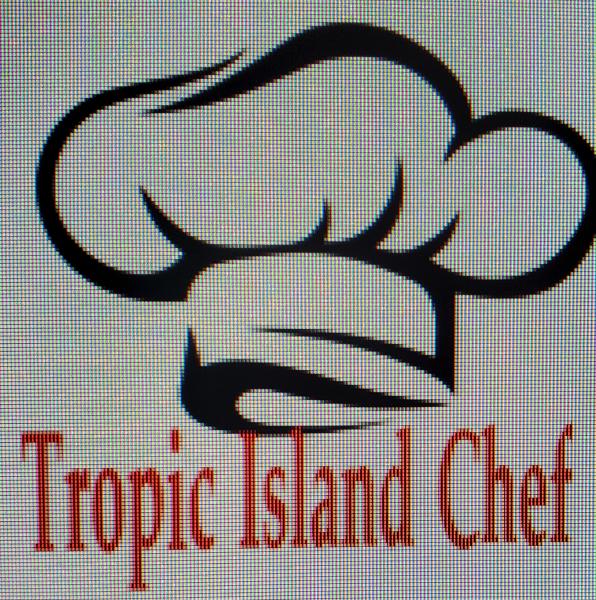 Tropic Island Chef LLC       Jamaican & American Cuisine