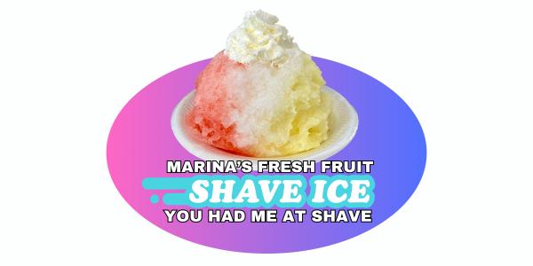 Marina's Fresh Fruit Shave Ice