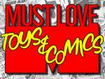 Must Love Toys & Comics