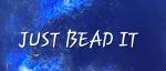 JUST BEAD IT