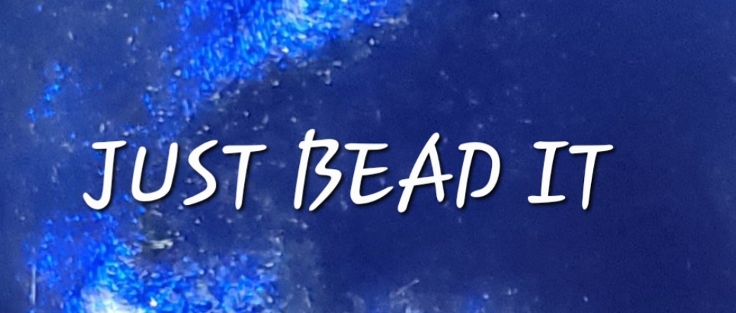 JUST BEAD IT
