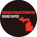 Socialist Alternative Grand Rapids