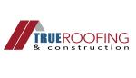 True Roofing & Construction