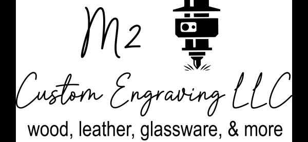 M2 Custom Engraving LLC