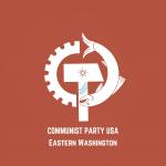 Communist Party USA - Eastern WA