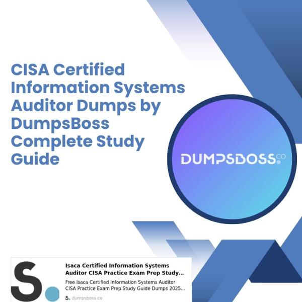 CISA Certified Information Systems Auditor Dumps