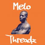 Melo threadz