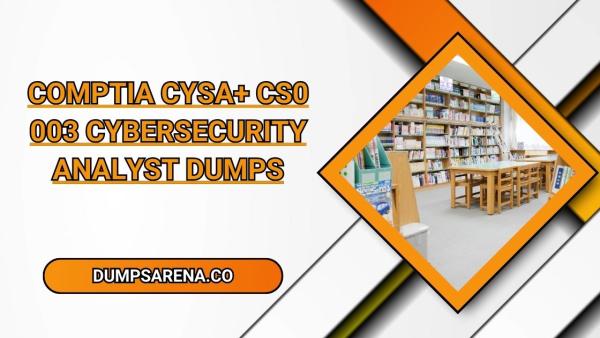 CompTIA CySA+ CS0 003 Cybersecurity Analyst Dumps
