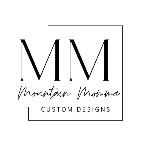 Mountain Momma Custom Designs