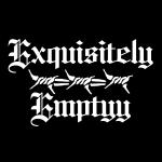 Exquisitely Emptyy