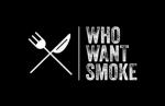 Who want smoke