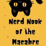 Nerd Nook of the Macabre