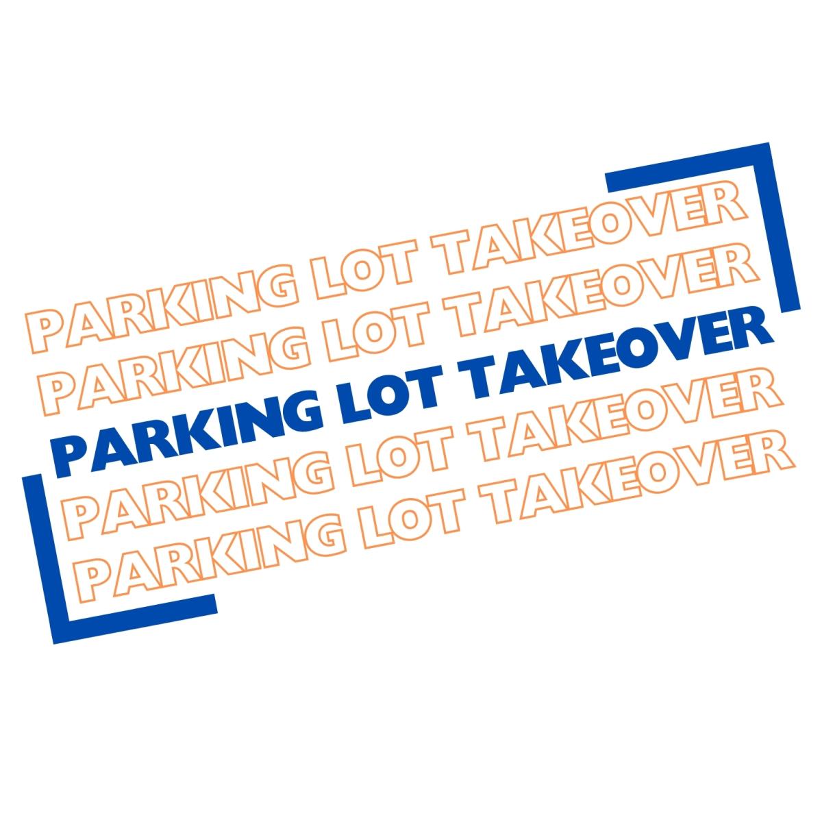Parking Lot Takeover