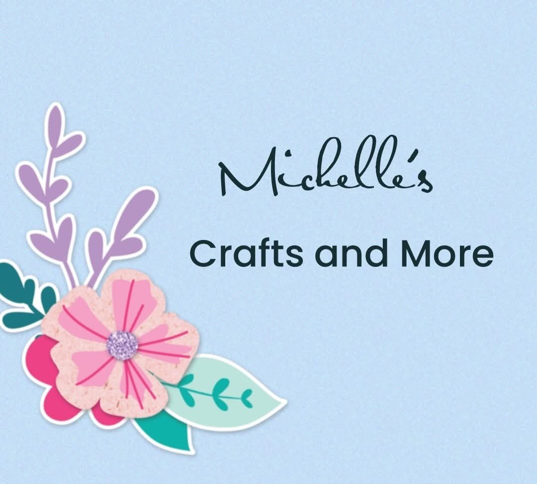 Michelle's Crafts and more