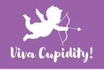 Viva Cupidity