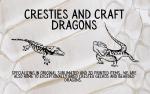 Cresties and Craft Dragons