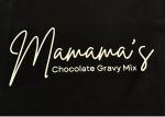 Mamama’s Chocolate Gravy Mix