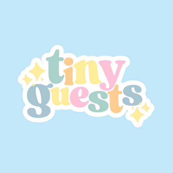 Tiny Guests