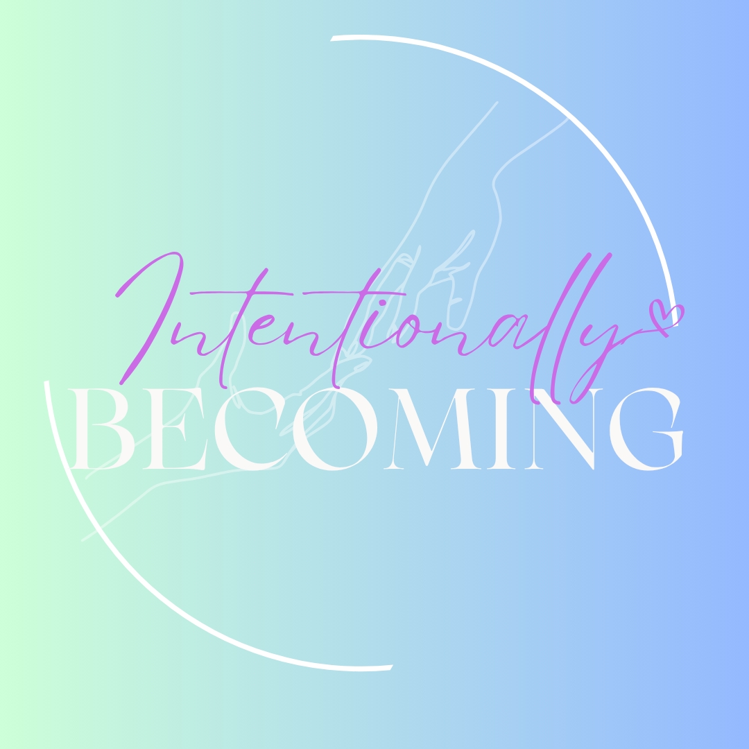 Intentionally Becoming