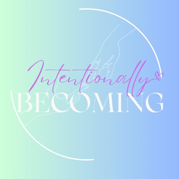 Intentionally Becoming