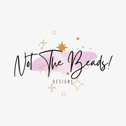 Not The Beads! Designs