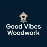 Good Vibes Woodwork