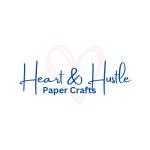 Heart & Hustle Paper Crafts