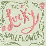 The Lucky Wallflower