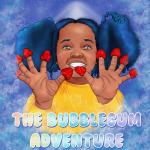 The Bubblegum Adventure