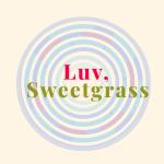 Luv, Sweetgrass