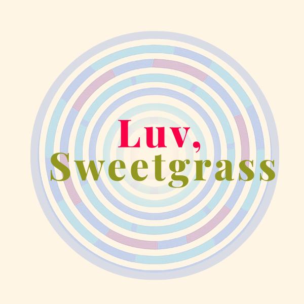 Luv, Sweetgrass