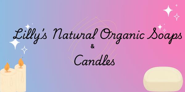 Lilly’s natural organic soaps and candles