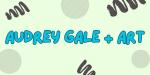 Audrey Gale + Art