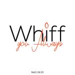 Whiff You Always Co.