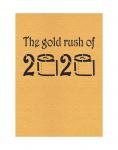 The Gold Rush Of 2020 - Limited Edition