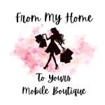 From My Home To Yours Mobile Boutique LLC