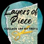 Layers of Piece Collage Art by Treva