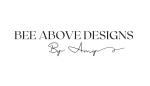 Bee Above Designs by Amy