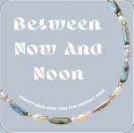 Between Now and Noon Jewelry